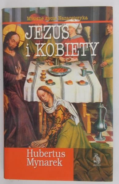 Mynarek Hubertus - Jezus i kobiety