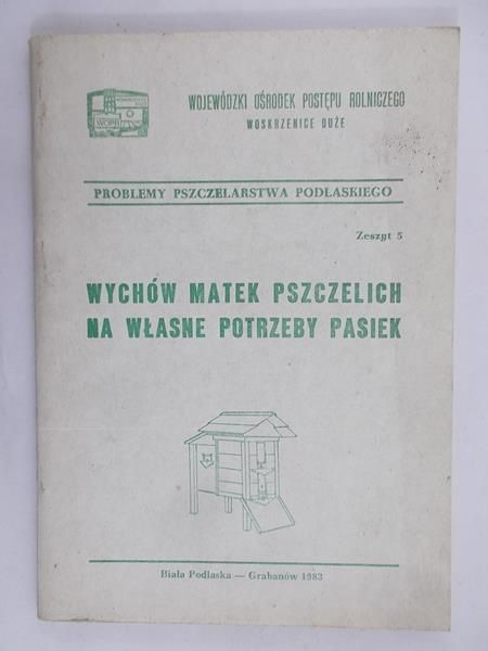 Gromisz Michał - Wychów matek pszczelich na własne potrzeby pasiek