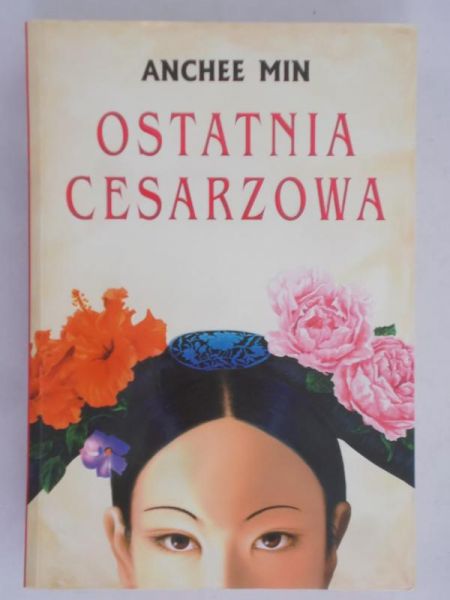 Min Anchee - Ostatnia cesarzowa