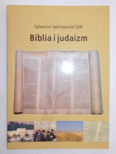 Jędrzejewski Sylwester - Biblia i judaizm