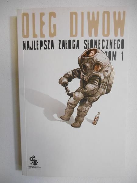 Diwow Oleg - Najlepsza załoga Słonecznego, tom I