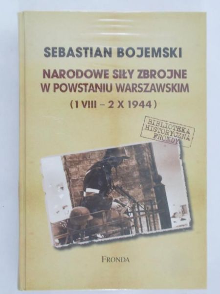 Bojemski Sebastian - Narodowe siły zbrojne w Powstaniu Warszawskim, Nowa