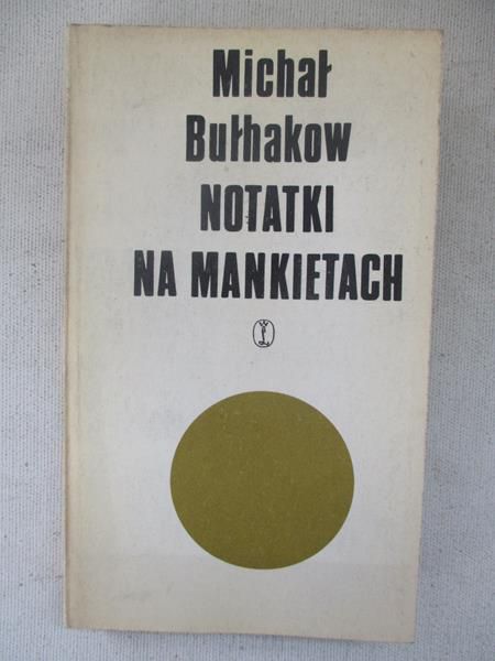 Bułhakow Michał - Notatki na mankietach