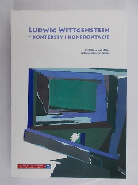 Dehnel Piotr (red.) - Wittgenstein Ludwig- konteksty i konfrontacje