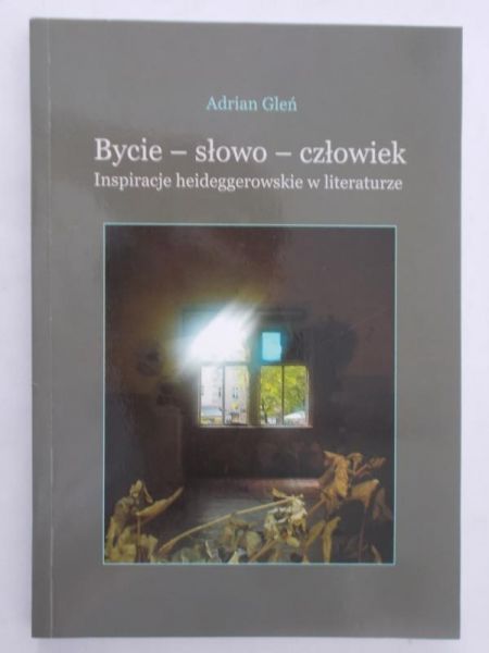 Gleń Adrian - Bycie – słowo – człowiek