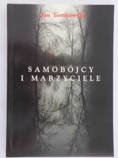 Tomkowski Jan - Samobójcy i marzyciele, Nowa
