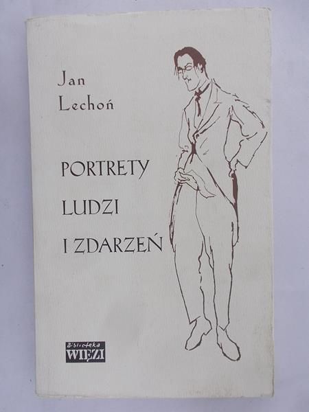 Lechoń Jan - Portrety ludzi i zdarzeń