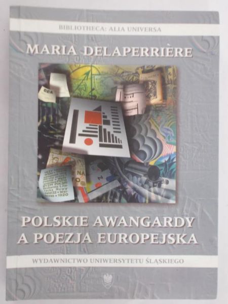 Delaperriere Maria - Polskie awangardy a poezja europejska