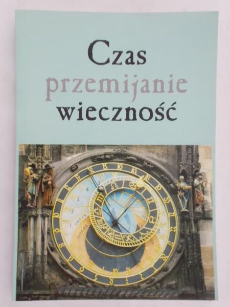 Kozak Magdalena (red.) - Czas, przemijanie, wieczność, (nowa)