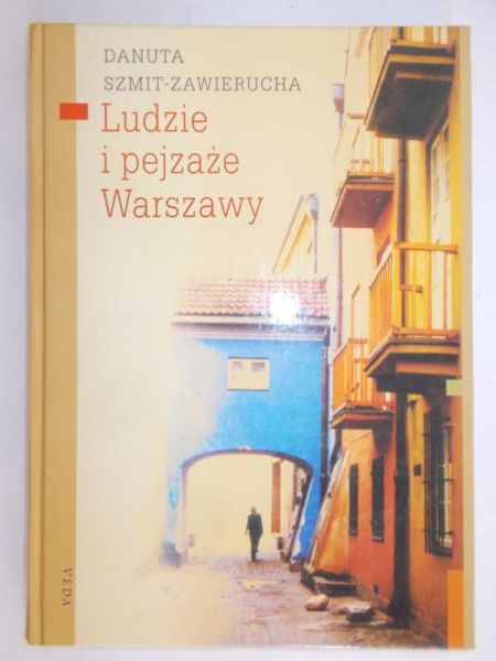Szmit-Zawierucha Danuta - Ludzie i pejzaże Warszawy