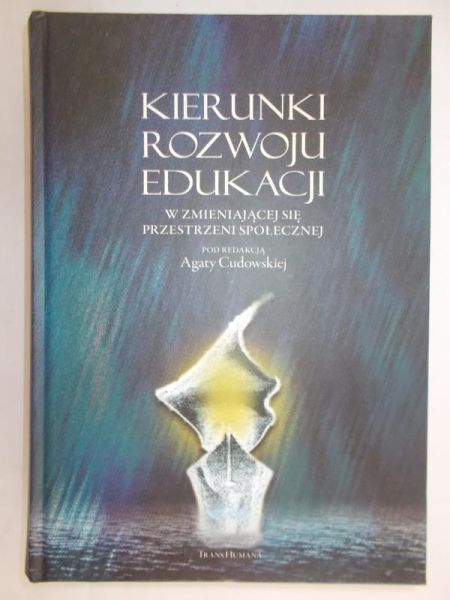 Cudowska Agata ( red.) - Kierunki rozwoju edukacji