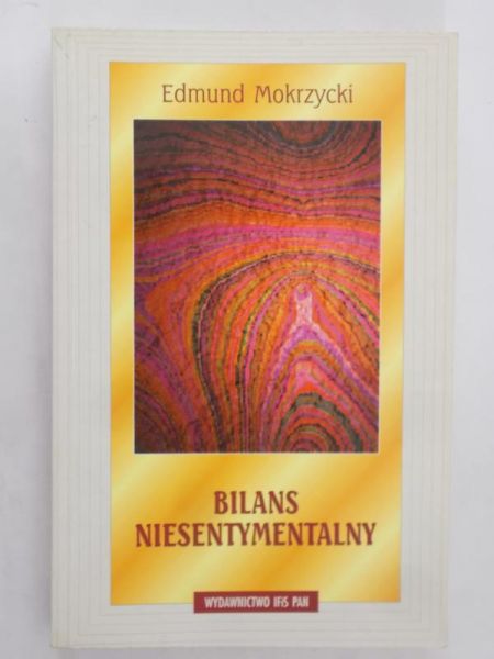 Mokrzycki Edmund  -  Bilans niesentymentalny