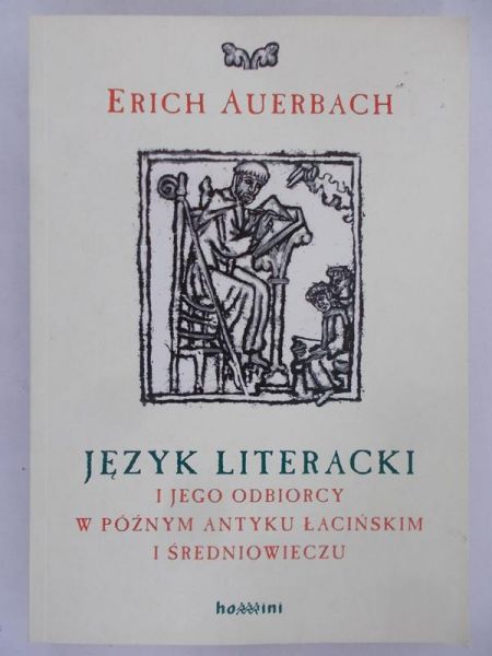 Auerbach Erich - Język literacki i jego odbiorcy w późnym antyku łacińskim i średniowieczu