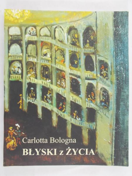 Bologna Carlotta - Błyski z Życia