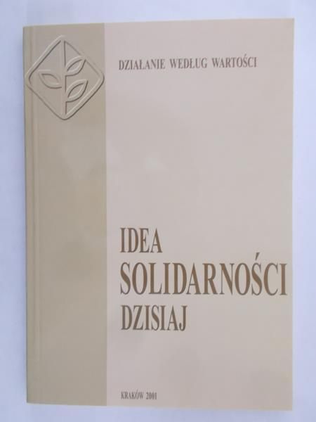 Zuziaka Władysław (red.) - Idea Solidarności dzisiaj