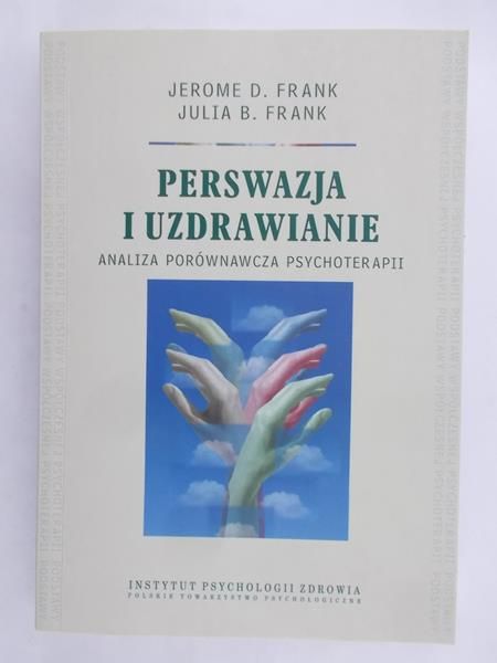 Frank Jerome D. - Perswazja i uzdrawianie