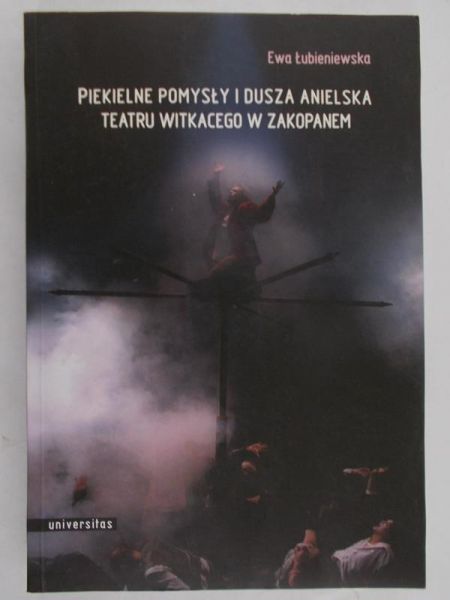 Łubieniewska Ewa - Piekielne pomysły i dusza anielska teatru Witkacego w Zakopanem, Nowe