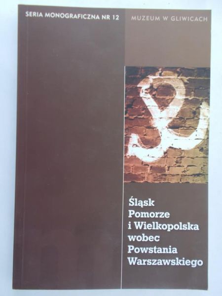 Jodliński Leszek (red.) - Śląsk Pomorze i Wielkopolska wobec Powstania Warszawskiego, Nowa