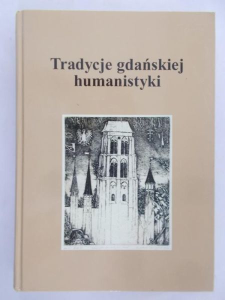 Borzyszkowski Józef (red.) - Tradycje Gdańskiej Humanistyki, Nowa