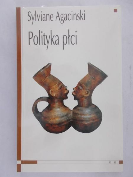 Agaciński Sylviane - Polityka płci, Nowa