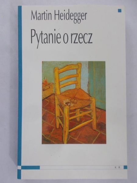 Heidegger Martin - Pytanie o rzecz, Nowa
