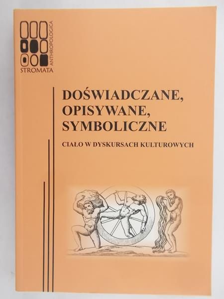 Łeńska- Bąk K. (red.) - Doświadczane, opisywane, symboliczne