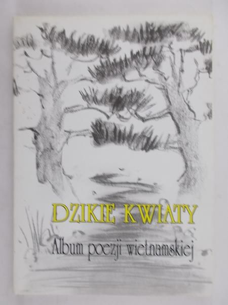 Kozłowski Mieczysław (opr.) - Dzikie kwiaty. Album poezji wietnamskiej