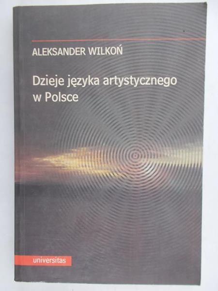 Wilkoń Aleksander - Dzieje języka artystycznego w Polsce