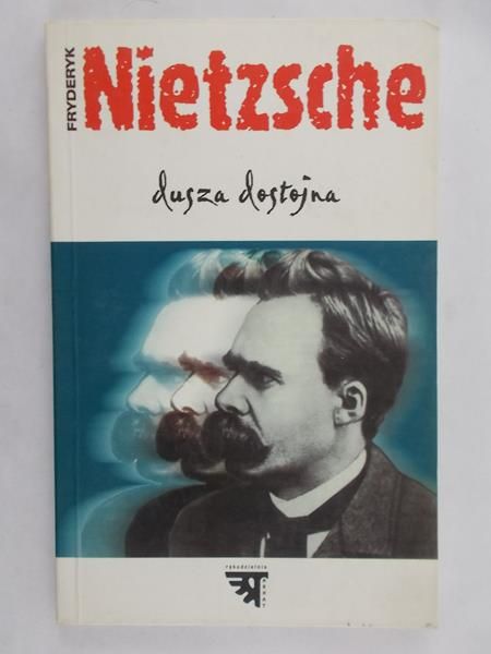 Nietzsche Friedrich - Dusza dostojna