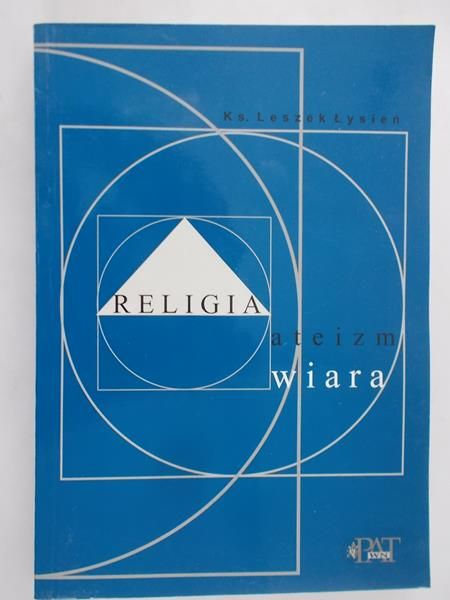 Łysień Leszek - Religia. Ateizm. Wiara