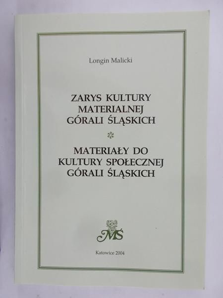 Malicki Longin - Zarys kultury materialnej górali śląskich