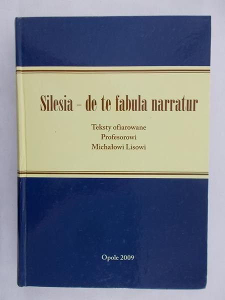 Kaczmarek Ryszard - Silesia – de te fabula narratur