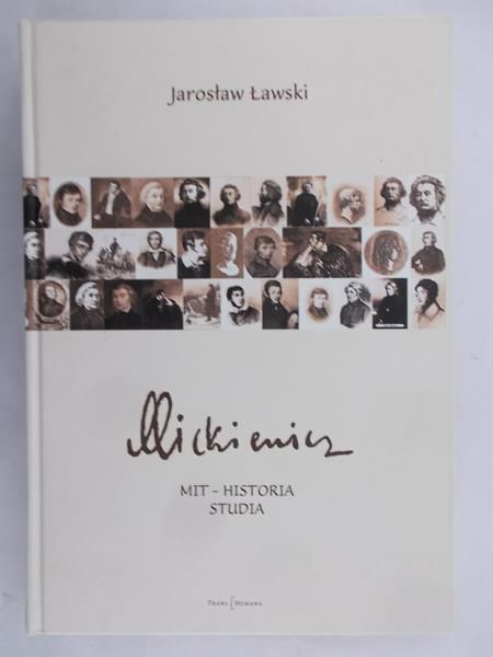 Ławski Jarosław - Mickiewicz – Mit – Historia – Studia