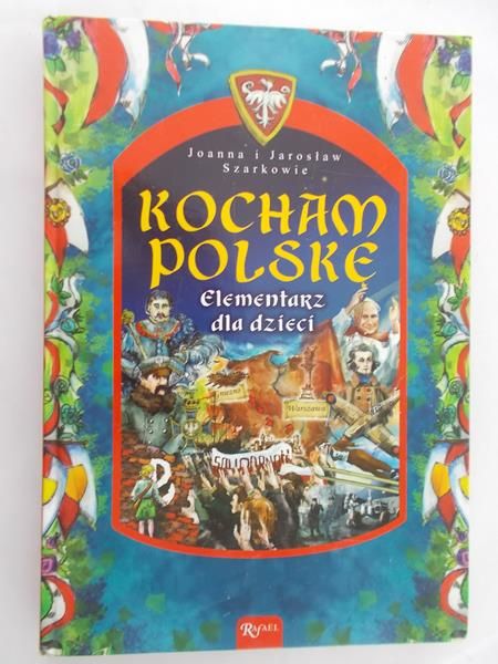 Szarkowie Joanna - Kocham Polskę. Elementarz dla dzieci