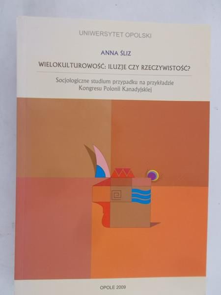 Śliz Anna - Wielokulturowość: iluzje czy rzeczywistość?
