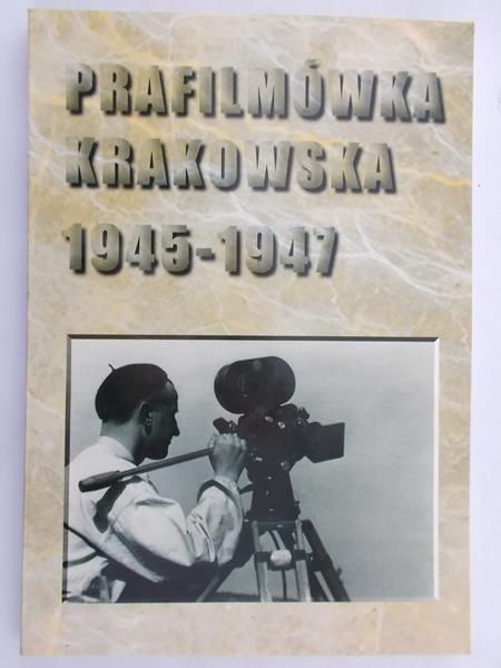 Albrecht Jacek (red.) - Prafilmówka krakowska 1945 – 1947