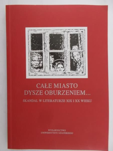 Eremus Katarzyna (red.)  -Całe miasto dysze oburzeniem…
