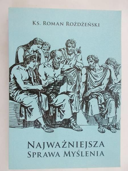 Rożdżeński Roman - Najważniejsza sprawa myślenia