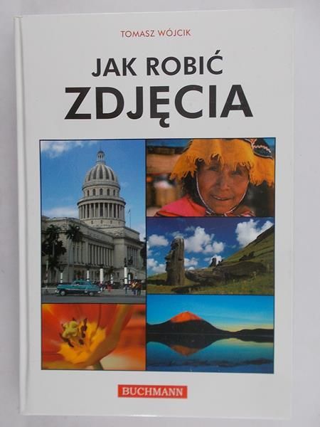 Wójcik Tomasz - Jak robić zdjęcia