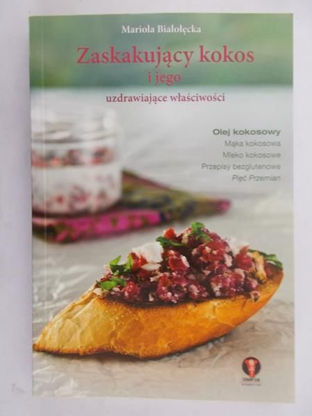 Białołęcka Mariola - Zaskakujący kokos i jego uzdrawiające właściwości, nowa