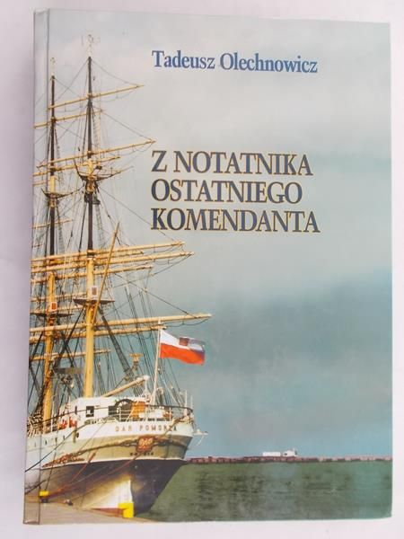 Olechnowicz Tadeusz - Z notatnika ostatniego komendanta
