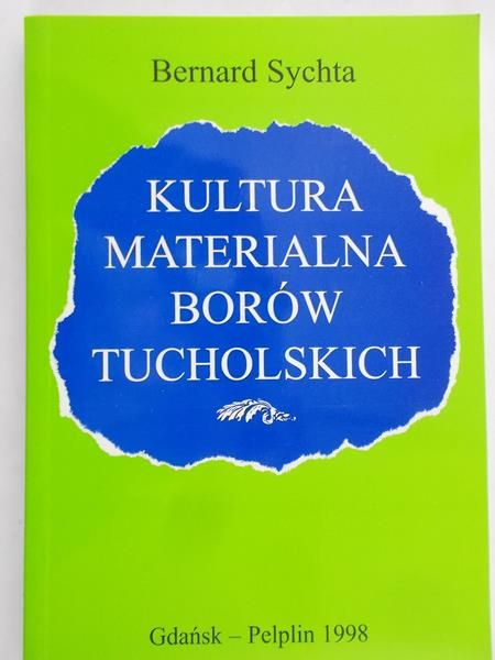 Kultura materialna Borów Tucholskich