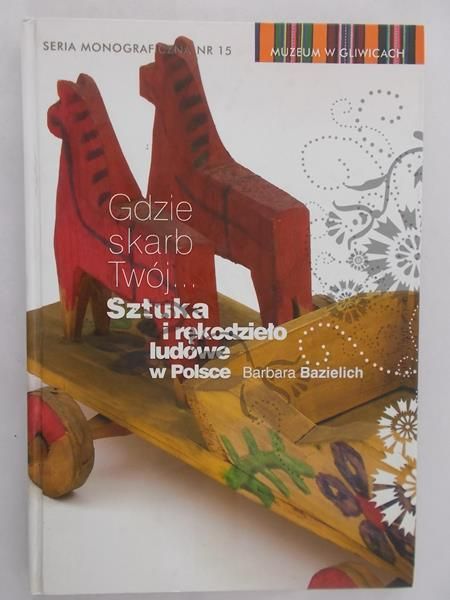 Bazelich Barbara - Sztuka i rękodzieło ludowe w Polsce