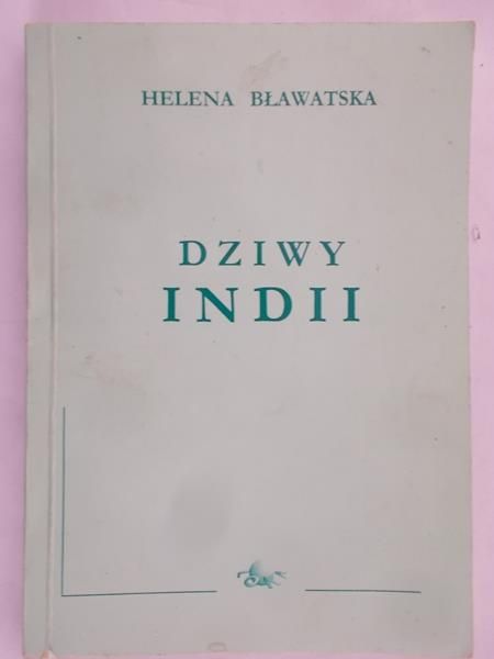 Bławatska Helena - Dziwy Indii