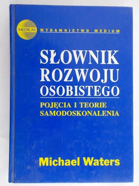 Waters Michael - Słownik rozwoju osobistego. Pojęcia i teorie samodoskonalenia