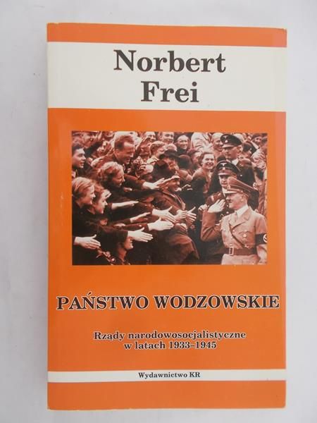 Frei  Norbert - Państwo wodzowskie