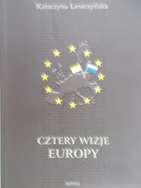 Leszczyńska Katarzyna - Cztery wizje Europy