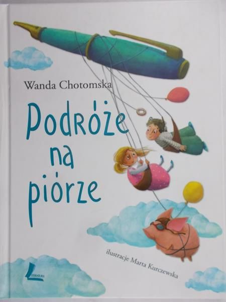 Chotomska Wanda - Podróże na piórze