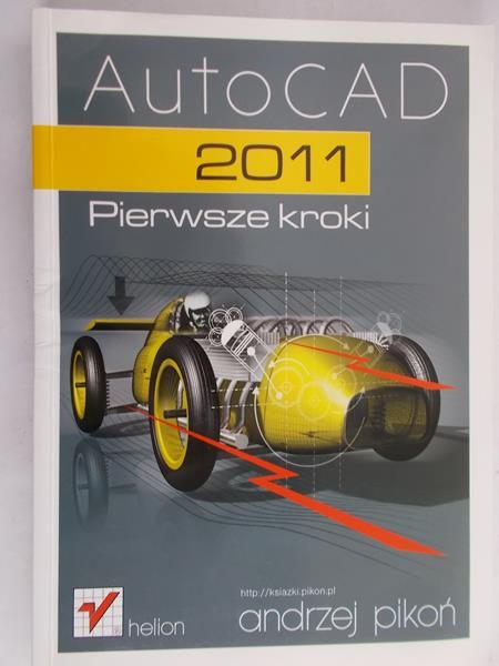 Pikoń Andrzej - AutoCAD 2011. Pierwsze kroki