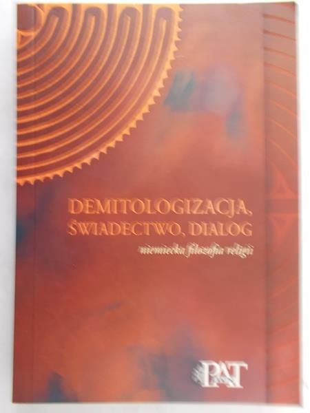 Barcik Joanna (red.) - Demitologizacja, świadectwo, dialog